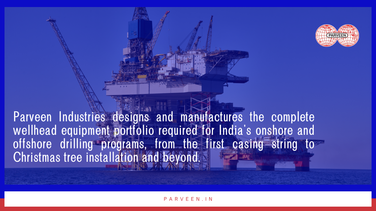 Discover how Parveen Industries delivers modular, API-compliant wellhead and Christmas tree assemblies engineered for India's fast-moving upstream development programs — accelerating production readiness across ONGC, OIL, and private-sector basins.